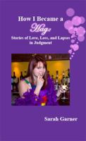 How I Became a Hag: Stories of Love, Loss, and Lapses in Judgment 1934849243 Book Cover