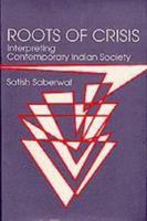 Roots of Crisis: Interpreting Contemporary Indian Society 0803992858 Book Cover