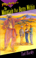 Mountain That Burns Within Truth (Truthquest, 1.) 0781430011 Book Cover