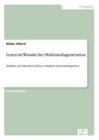 Lesen im Wandel der Multimediageneration: Einflüsse des Internets auf Leseverhalten und Lesekompetenz 3838696875 Book Cover