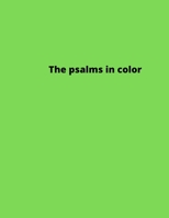 The Psalms In Color: Bible Verse Coloring Book For Adults And Grown-Ups Kids B08F719LHP Book Cover