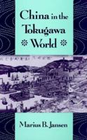 China in the Tokugawa World (The Edwin O. Reischauer Lectures) 0674184750 Book Cover