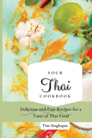 Your Thai Cookbook: Delicious and Easy Recipes for a Taste of Thai Food 1802691650 Book Cover