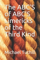 The ABC'S of ABC'S Limericks of the Third Kind B0851MBW8N Book Cover