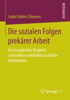 Die Sozialen Folgen Prek�rer Arbeit: Ein Europ�ischer Vergleich Zum Einfluss Wohlfahrtsstaatlicher Ma�nahmen 3658188499 Book Cover