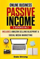 Online Business: Passive Income 2 Books in 1: Includes Amazon Selling Blueprint & Social Media Marketing 1793336253 Book Cover