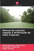 Manual de nutrição vegetal e fertilização de solos tropicais 620596516X Book Cover