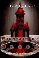 Fountain of Blood and Other Tales of Suspense 1492174335 Book Cover