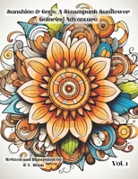 Sunshine & Cogs: A Steampunk Sunflower Coloring Adventure: Volumn 1 B0CWPPT5X3 Book Cover