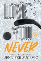Love You Never: Ein Enemies-to-Lovers New Adult Sport-Liebesroman (Western Wildcats Hockey) (German Edition) B0CHGC1X99 Book Cover