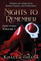 Nights to Remember: Feeding My Addictions - Kinks, Chains and Everything 0974938742 Book Cover