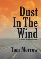 Dust in the Wind 1469790815 Book Cover