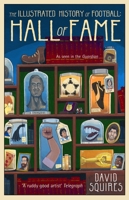 The Illustrated History of Football: Hall of Fame 1780895593 Book Cover