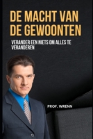 De macht van de gewoonten: Verander een niets om alles te veranderen B0BB5XJM8L Book Cover