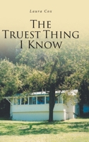 The Truest Thing I Know B0GWQ571HR Book Cover