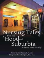 Nursing Tales from the 'Hood and Suburbia: A Different Kind of Love Story 1491874074 Book Cover