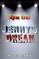 Ryan Cruz – JENNY’S DREAM 1491271914 Book Cover