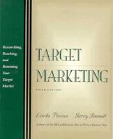 Target Marketing: Researching, Reaching and Retaining Your Target Market 1574100270 Book Cover