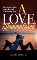 A Love Remembered: Can a teenage romance survive the turmoil of the Swinging Sixties? 1861517246 Book Cover