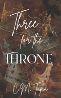 Three For The Throne B0FN7FHLJL Book Cover