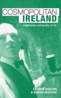 Cosmopolitan Ireland: Globalisation and Quality of Life 0745326498 Book Cover