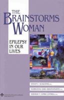 Epilepsy In Our Lives: Women Living with Epilepsy (The Brainstorms Series)