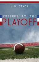 Prelude to the Playoff 1606964127 Book Cover