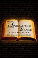 Apocalypse of Daniel : Then and Now 1434994783 Book Cover