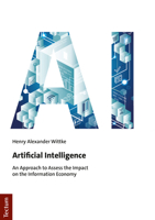 Artificial Intelligence : An Approach to Assess the Impact on the Information Economy 3828844596 Book Cover