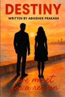 DESTINY: we meet for a reason B0F9LSMZ5C Book Cover