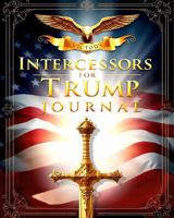 Intercessors for Trump Journal: Standing in the Gap for President Trump, His Family and Our Nation 1948680874 Book Cover