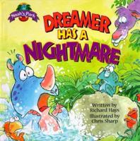 Dreamer Has a Nightmare (Hays, Richard. Noah's Park.) 0781433681 Book Cover