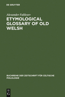 Etymological Glossary of Old Welsh 3484429186 Book Cover