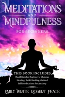 Meditations and Mindfulness for Beginners: Buddhism for Beginners, Chakras Healing, Reiki Healing, Guided Self Meditations for Anxiety B085KR59C7 Book Cover