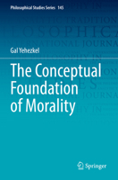 The Conceptual Foundation of Morality 3030805859 Book Cover