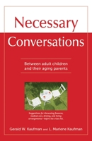 Necessary Conversations: Between Adult Children And Their Aging Parents 1561487988 Book Cover