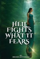 Hell Fights What It Fears 1736546597 Book Cover