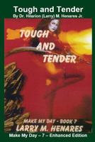 Tough and Tender: Make My Day - 7 - Enhanced Edition 1499265751 Book Cover