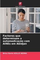 Factores que determinam a automedicação com AINEs em Abidjan (Portuguese Edition) 6208077974 Book Cover