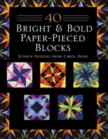 40 Bright & Bold Paper-Pieced Blocks 1617457078 Book Cover