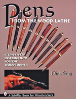 Pens from the Wood Lathe: Step-By-Step Instructions for the Wood Turner 0887409393 Book Cover