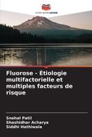Fluorose - Étiologie multifactorielle et multiples facteurs de risque 6209038255 Book Cover