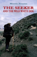 The Seeker and the Wild White Dog B0B1YXZFQF Book Cover