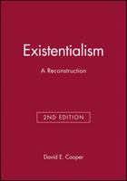 Existentialism: A Reconstruction (Introducing Philosophy, 8) 0631213236 Book Cover