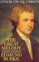 The Great Melody: A Thematic Biography of Edmund Burke 0226616517 Book Cover