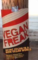 Vegan Freak: Being Vegan in a Non-Vegan World 0977080412 Book Cover