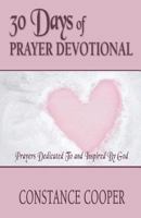30 Days of Prayer Devotional: Prayers Dedicated To and Inspired By God 1523292997 Book Cover