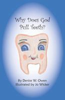 Why Does God Pull Teeth? 1945714166 Book Cover