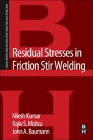 Residual Stresses in Friction Stir Welding 012800150X Book Cover