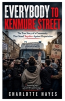 Everybody to Kenmure Street: The True Story of a Community That Stood Together Against Deportation B0H49FW71L Book Cover